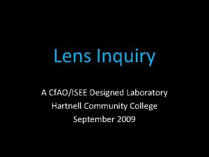 Lens Inquiry A Cf AOISEE Designed Laboratory Hartnell