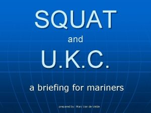 SQUAT and U K C a briefing for