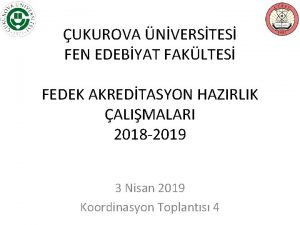 UKUROVA NVERSTES FEN EDEBYAT FAKLTES FEDEK AKREDTASYON HAZIRLIK