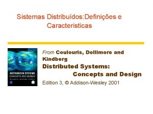 Sistemas Distribudos Definies e Caracteristicas From Coulouris Dollimore