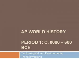 AP WORLD HISTORY PERIOD 1 C 8000 600