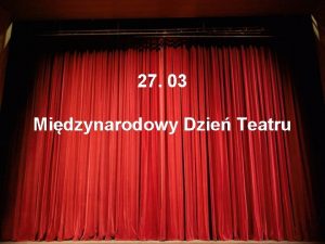 27 03 Midzynarodowy Dzie Teatru 26 03 Zabawa