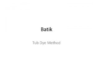 Batik Tub Dye Method BATIK fabric printed by
