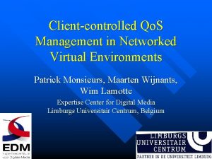 Clientcontrolled Qo S Management in Networked Virtual Environments