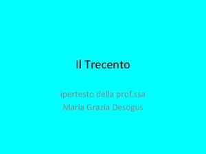 Il Trecento ipertesto della prof ssa Maria Grazia