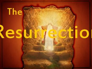 The Resurrection The Importance of the Resurrection The