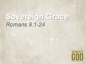 Sovereign Grace Romans 9 1 24 Romans 9
