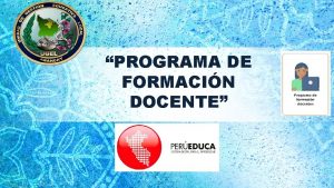 PROGRAMA DE FORMACIN DOCENTE INGRESA A PERUEDUCA PE