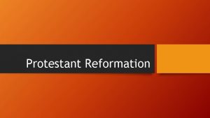 Protestant Reformation Causes of the Reformation 1 Social