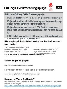 Fakta om DIF og DGIs foreningspulje Puljen uddeler