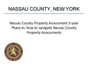 NASSAU COUNTY NEW YORK Nassau County Property Assessment