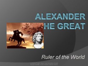 ALEXANDER THE GREAT Ruler of the World Comenius