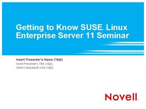 Getting to Know SUSE Linux Enterprise Server 11