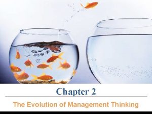 Chapter 2 The Evolution of Management Thinking Management