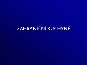 ZAHRANIN KUCHYN V dnen dob kdy se jednotliv