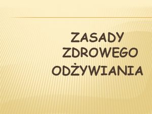 ZASADY ZDROWEGO ODYWIANIA CO TO JEST ZDROWE ODYWIANIE