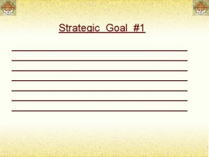 Strategic Goal 1 Action Plan Specific Key Actions