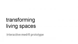 transforming living spaces interactive medfi prototype In a