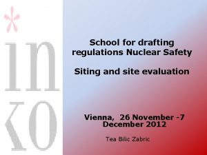 School for drafting regulations Nuclear Safety Siting and
