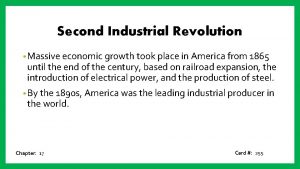 Second Industrial Revolution Massive economic growth took place