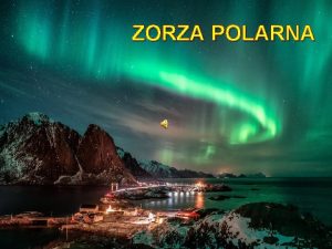 ZORZA POLARNA Co to jest Jak powstaje 11