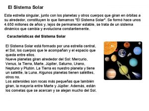 El Sistema Solar Esta estrella singular junto con