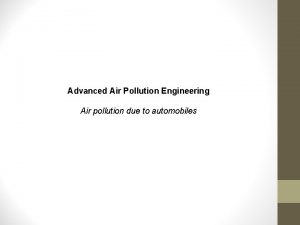 Advanced Air Pollution Engineering Air pollution due to