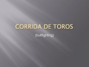 CORRIDA DE TOROS bullfighting ORIGINS OF CORRIDA DE