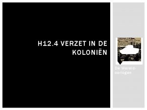 H 12 4 VERZET IN DE KOLONIN De