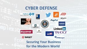 CYBER DEFENSE Securing Your Business for the Modern