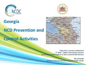 Georgia NCD Prevention and Control Activities 7 May