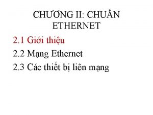 CHNG II CHUN ETHERNET 2 1 Gii thiu