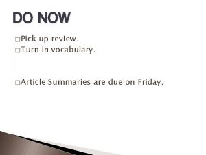 DO NOW Pick up review Turn in vocabulary
