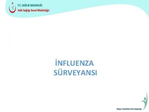 NFLUENZA SRVEYANSI NFLUENZA Zarfl tek zincirli RNA virusu