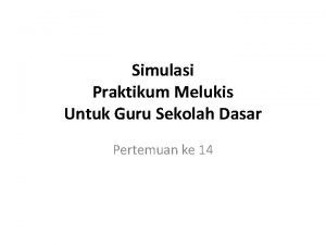 Simulasi Praktikum Melukis Untuk Guru Sekolah Dasar Pertemuan