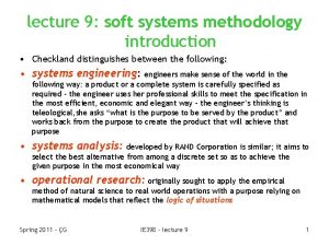 lecture 9 soft systems methodology introduction Checkland distinguishes