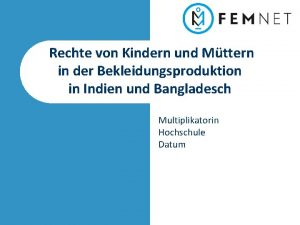 Rechte von Kindern und Mttern in der Bekleidungsproduktion