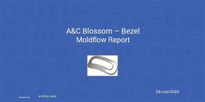 AC Blossom Bezel Moldflow Report 29July2020 Newell Brands