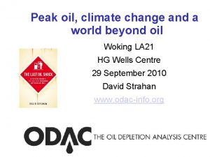 Peak oil climate change and a world beyond