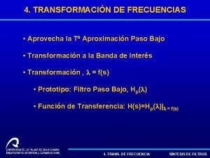 4 TRANSFORMACIN DE FRECUENCIAS Aprovecha la T Aproximacin