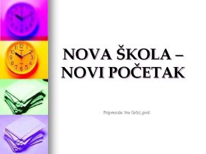 NOVA KOLA NOVI POETAK Pripremila Iva Gri prof