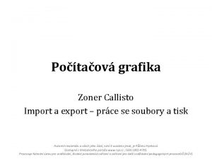 Potaov grafika Zoner Callisto Import a export prce