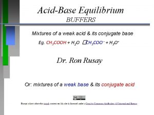 AcidBase Equilibrium BUFFERS Mixtures of a weak acid