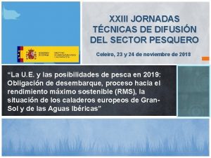 XXIII JORNADAS TCNICAS DE DIFUSIN DEL SECTOR PESQUERO