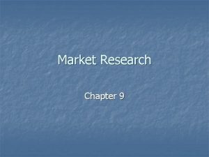 Market Research Chapter 9 What is Market Research