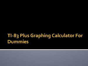 TI83 Plus Graphing Calculator For Dummies TI83 Plus