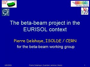 The betabeam project in the EURISOL context Pierre