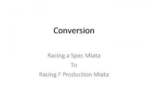 Conversion Racing a Spec Miata To Racing F