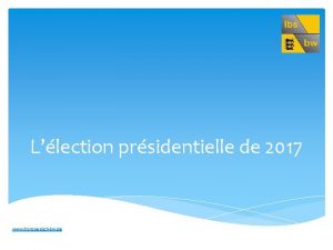 Llection prsidentielle de 2017 www franzoesischbw de La