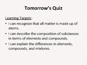Tomorrows Quiz Learning Targets I can recognize that
